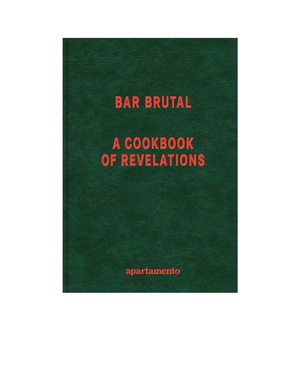 APARTAMENTO Bar Brutal - A Cookbook of Revelations